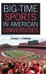 Charles T. Clotfelter, Charles T. (Duke University Clotfelter - Big-Time Sports in American Universities