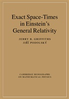 Jerry B. Griffiths, Jerry B. Podolsky Griffiths, Ji Podolsk, Jirí Podolský, Jiří Podolský - Exact Space-Times in Einstein''s General Relativity