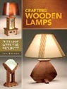 Ken Burton - Crafting Wooden Lamps