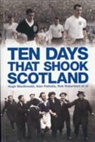 Hugh Macdonald, Hugh Pattullo Macdonald, Alan Pattullo, Rob Robertson - Ten Days That Shook Scotland