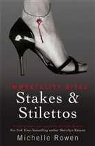 Michelle Rowen, Rowen Michelle - Stakes & Stilettos
