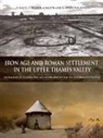 G. P. Jones, G. Perpetua Jones, D. Miles, D. Palmer Miles, Donald Miles, Donald Palmer Miles... - Iron Age and Roman Settlement in the Upper Thames Valley