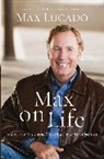 Max Lucado - Max on Life