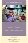 Jagdish Bhagwati, Jagdish (EDT)/ Panagariya Bhagwati, Jagdish Bhagwati, Jagdish (University Professor and Senior Fellow in International Economics Bhagwati, Arvind Panagariya, Arvind (Professor of Economics Panagariya... - India's Reforms