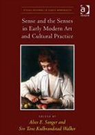 Alice Sanger, Alice Walker Sanger, Siv Tove Kulbrandstad Walker, Siv Tove Kulbrandstad Sanger Walker, Alice E. Sanger, Ms. Alice E. Sanger... - Sense and the Senses in Early Modern Art and Cultural Practice