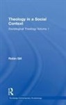 Robin Gill, Gill Robin - Theology in a Social Context