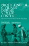 David W. Lovell, David W. (EDT)/ Primoratz Lovell, Igor Primoratz, Professor Igor Primoratz, David W. Lovell, Igor Primoratz - Protecting Civilians During Violent Conflict
