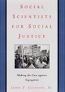 John P. Jackson, John P Jackson Jr, John P. Jackson Jr, John P. Jackson Jr., John P. Jackson Jr, John P. Jackson Jr. - Social Scientists for Social Justice