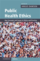Angus Dawson, Angus (Keele University) Dawson, Angus Dawson, Angus (Keele University) Dawson, Dawson Angus - Public Health Ethics