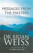Brian Weiss, Brian L. Weiss, Dr. Brian Weiss, Dr. Brian L. Weiss - Messages From the Masters