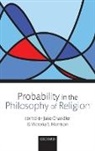 Jake Chandler, Jake/ Harrison Chandler, Victoria S Harrison, Victoria S. Harrison, Jake Chandler, Jake (University of Leuven) Chandler... - Probability in the Philosophy of Religion