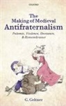 G. Geltner - The Making of Medieval Antifraternalism