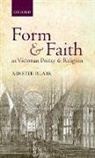Kirstie Blair, Kirstie (Senior Lecturer Blair, Blair Kirstie - Form and Faith in Victorian Poetry and Religion
