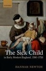 Hannah Newton, Newton Hannah - The Sick Child in Early Modern England, 1580-1720