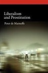 Peter de Marneffe, Peter (Professor of Philosophy de Marneffe, Peter de Marneffe - Liberalism and Prostitution