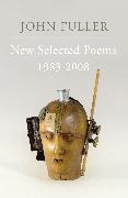 John Fuller, Professor John Fuller - New Selected Poems 1983-2008