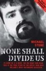 Michael Stone - None Shall Divide Us