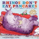 Anna Kemp, Sara Ogilvie - Rhinos Don't Eat Pancakes