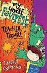 Timothy Knapman, Knapman Timothy, Sarah Horne - My Uncle Foulpest: Teacher Trouble
