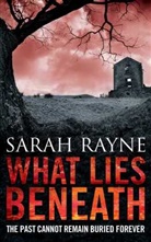Sarah Rayne - What Lies Beneath