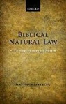 Matthew Levering, Matthew (Professor of Theology Levering, Levering Matthew - Biblical Natural Law