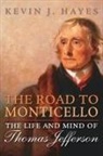 Kevin J Hayes, Kevin J. Hayes, Kevin J. (Professor of English Hayes - The Road to Monticello