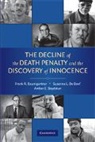 Frank R. Baumgartner, Frank R. Boef Baumgartner, Suzanna L. de Boef, Amber E. Boydstun, Suzanna L. De Boef, Suzanna Linn - Decline of the Death Penalty and the Discovery of Innocence
