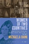Michaela Bank, Bank Michaela - Women of Two Countries