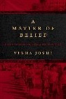 Vibha Joshi, Joshi Vibha - A Matter of Belief