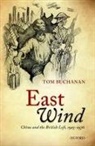 Tom Buchanan, Tom (Reader in Modern History and Politics Buchanan, Buchanan Tom - East Wind