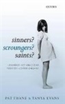 Tanya Evans, Tanya Dr Evans, Evans Tanya, Pat Thane, Pat/ Evans Thane, Thane Pat - Sinners? Scroungers? Saints?