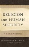 James K. Wellman, James K. (EDT)/ Lombardi Wellman, Clark Lombardi, Clark B. Lombardi, James K. Wellman, Wellman James K. - Religion and Human Security