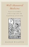Dagmar Wujastyk, Wujastyk Dagmar - Well-Mannered Medicine