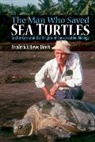 Frederick Davis, Frederick (Associate Professor of History Davis, Frederick R. Davis, Frederick Rowe Davis - The Man Who Saved Sea Turtles
