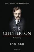Ian Ker - G. K. Chesterton A Biography