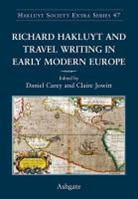 Daniel Carey, Daniel Jowitt Carey, Dr. Daniel Jowitt Carey, Claire Jowitt, Jowitt Claire, Daniel Carey... - Richard Hakluyt and Travel Writing in Early Modern Europe