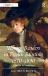 Kathryn Brown, Brown Kathryn - Women Readers in French Painting 1870-1890