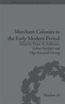 Olga (EDT)/ Zakharov Katsiardi-hering, Victor N Zakharov, Victor N. Zakharov, Gelina Harlaftis, Olga Katsiardi-Hering, Katsiardi-Hering Olga... - Merchant Colonies in the Early Modern Perios