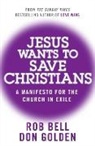 Rob Bell, Rob Golden Bell, Bell Rob, Don Golden, Golden Don - Jesus Wants to Save Christians