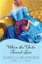 Isabella Bradford - When The Duke Found Love: Wylder Sisters Book 3