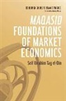 Seif Ibrahim Tag El-Din, Seif Ibrahim Tag El Din, Seif Ibrahim Tag El-Din - Maqasid Foundations of Market Economics