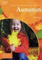 Lucy Peet, Peet Lucy - Creative Planning in the Early Years: Autumn