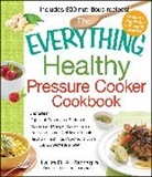 Laura D. A. Pazzagalia, Laura Pazzaglia, Laura D. A. Pazzaglia - Everything Healthy Pressure Cooker Cookbook