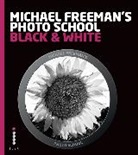 Michael Freeman, Michael Luck Freeman, Steve Luck - Michael Freeman´s Photo School : Black & White