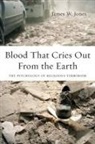 James Jones, James William Jones, Jones James - Blood That Cries Out from the Earth
