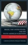 Carlos Gustavo Poggio Teixeira, Teixeira Carlos Gustavo Poggio - Brazil, the United States, and the South American Subsystem
