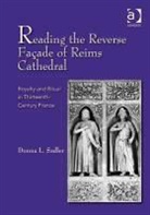 Donna L. Sadler, Donnal. Sadler, Sadler Donna L. - Reading the Reverse Facade of Reims Cathedral