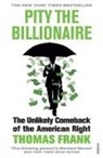 Thomas Frank - Pity the Billionaire