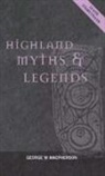 George W. Macpherson - Highland Myths and Legends