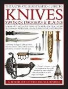 Tobias Capwell, Harvey &amp; Capwell Withers, Harvey J. S. Withers, Harvey J. S. Capwell Withers, Harvey J.s Capwell Withers - Ultimate Illustrated Guide to Knives, Swords, Daggers & Blades: A